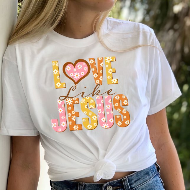 Love Like Jesus Shirt, Jesus Loves You T-Shirt (Creator Uploaded)