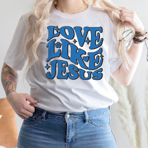Love Like Jesus Shirt, Religious Gift, Inspiration T-Shirt