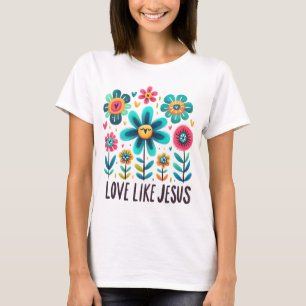 Love like Jesus T-Shirt