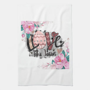 love like jesus tea towel