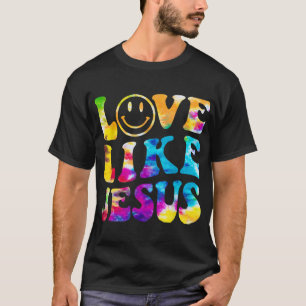 Love Like Jesus Tie Dye Faith Christian Jesus Men  T-Shirt