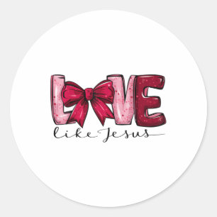 Love Like Jesus Valentine’s Day Women Coquette Bow Classic Round Sticker