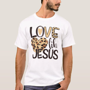 Love Like Jesus Valentines Day Leopard Heart Churc T-Shirt