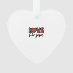 Love Like Jesus Vintage Christian Shirt Design_1 Ornament