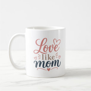 Love Like Mum Mug Mothers Day Gift For Mother