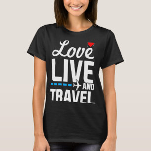 Love Live and Travel Wanderlust Jetsetter T-Shirt