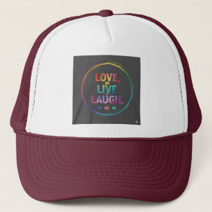 Love, Live, Laugh – Classic Inspirational Quote T- Trucker Hat