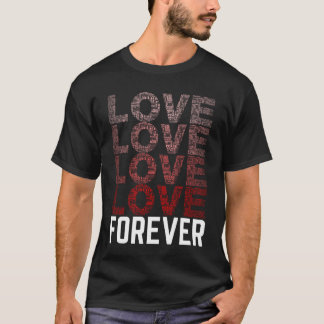Love, Love, Love, Love Forever #mensfashion style T-Shirt