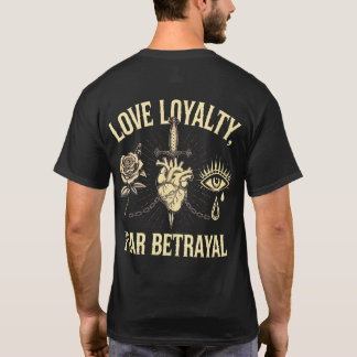 Love Loyalty, Fear Betrayal – Gothic Vintage T-Shirt