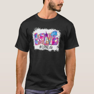 Love Lpn Life Nurse Bleached Stethoscope Syringe T-Shirt