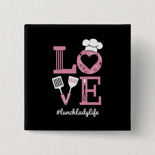 Love Lunch Lady Life Funny Valentines Day Gifts  15 Cm Square Badge (Front)