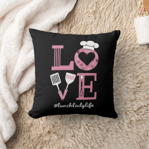 Love Lunch Lady Life Funny Valentines Day Gifts  Cushion