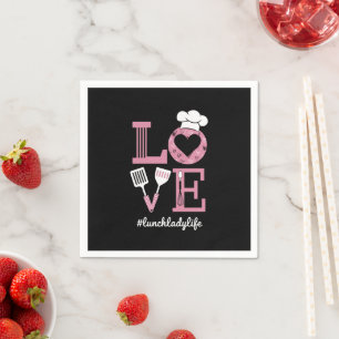 Love Lunch Lady Life Funny Valentines Day Gifts Napkin