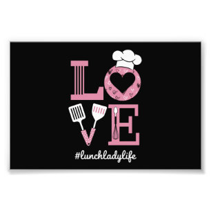 Love Lunch Lady Life Funny Valentines Day Gifts  Photo Print