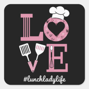 Love Lunch Lady Life Funny Valentines Day Gifts Square Sticker