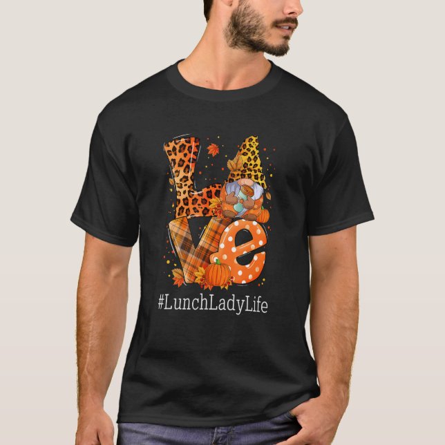 LOVE Lunch Lady Life Gnome Leopard Pumpkin Fall Th T-Shirt (Front)
