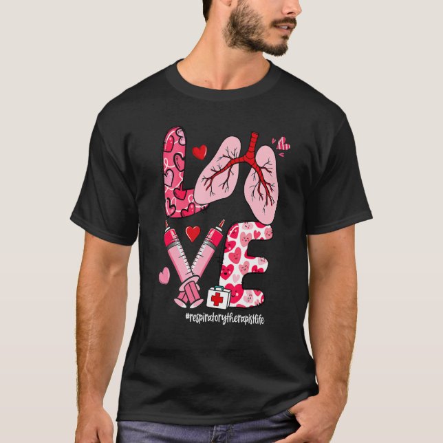 LOVE Lung Heart Respiratory Therapist Life Valenti T-Shirt (Front)