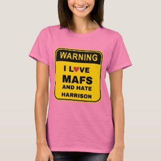 Love MAFS and hate Harrison  T-Shirt