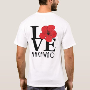 LOVE Makawao hawaii red Hibiscus (back print) T-Shirt