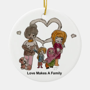 Love Makes a Family by Ainsley--Ornament Ceramic Ornament