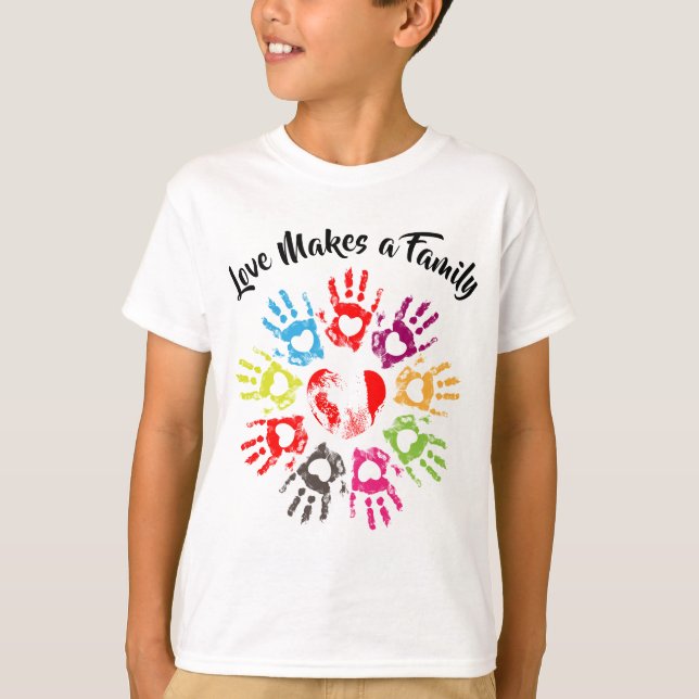 Love Makes a Family - Parenting Adoption Foster T-Shirt (Front)