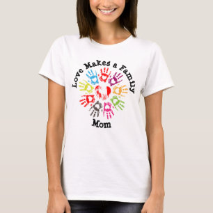 Love Makes a Family - Parenting Adoption Foster T-Shirt