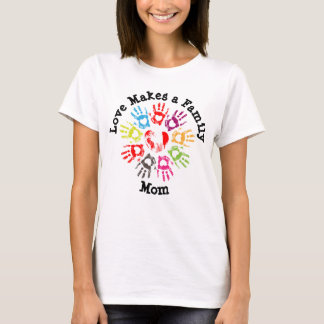 Love Makes a Family - Parenting Adoption Foster T-Shirt
