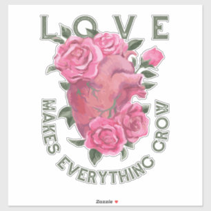 Love Makes Everything Grow – Romantic Floral Art