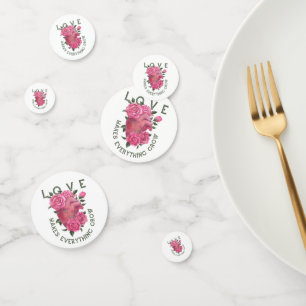 Love Makes Everything Grow – Romantic Floral Art  Confetti