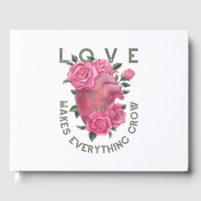 Love Makes Everything Grow – Romantic Floral Art  Guest Book (Front)