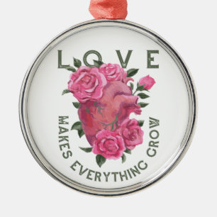 Love Makes Everything Grow – Romantic Floral Art Metal Ornament