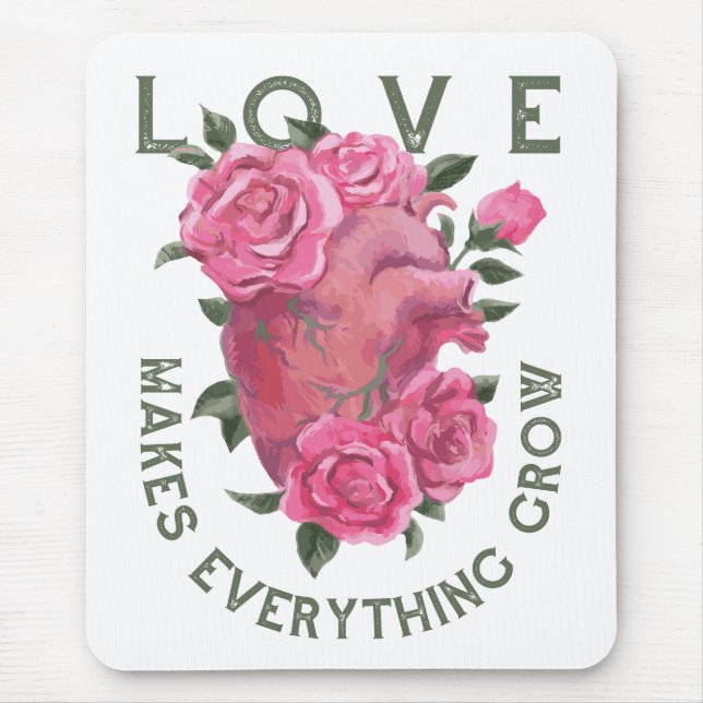 Love Makes Everything Grow – Romantic Floral Art  Mouse Pad (Front)