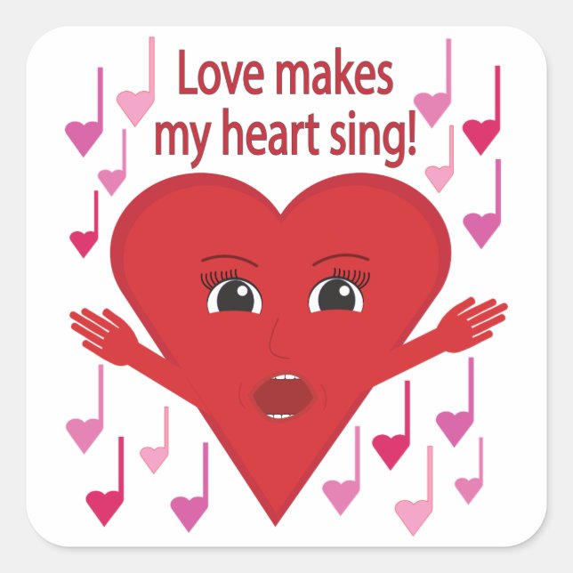 "Love makes my heart sing!" Singing Heart Square Sticker (Front)
