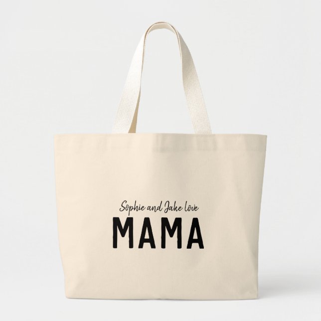 Love Mama | Modern Bold Kid's Names Mother's Day Large Tote Bag (Front)
