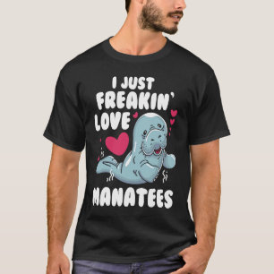 Love Manatees Love Life Sea Cow Gift T-Shirt