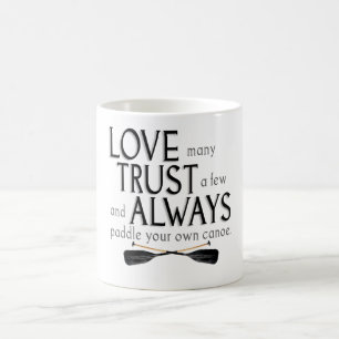 Love Many, Trust a Few Coffee Mug