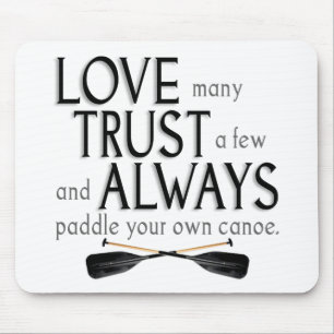 Love Many, Trust a Few Mouse Pad