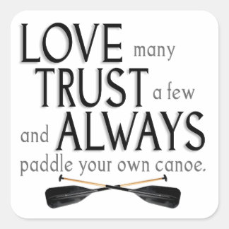 Love Many, Trust a Few Square Sticker