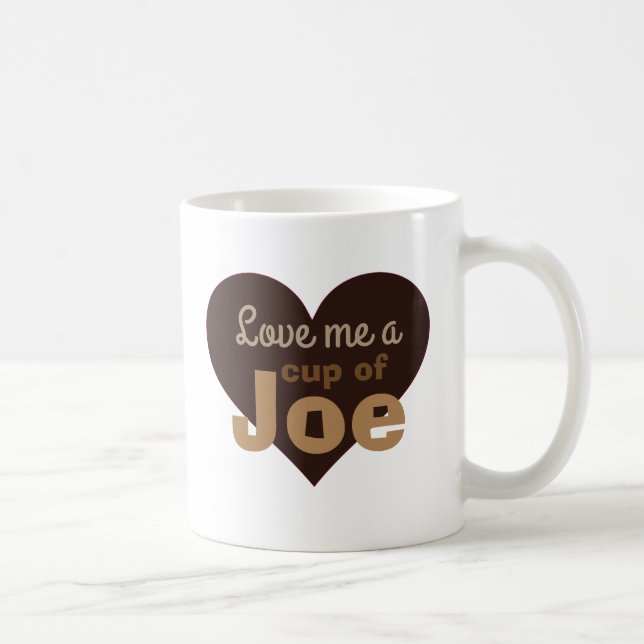 Love Me a Cup of Joe Coffee Lovers Quote (Right)