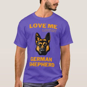 Love me and love my german shepherd T-Shirt