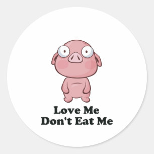 Love Me Don't Eat Me Pig Design Classic Round Sticker