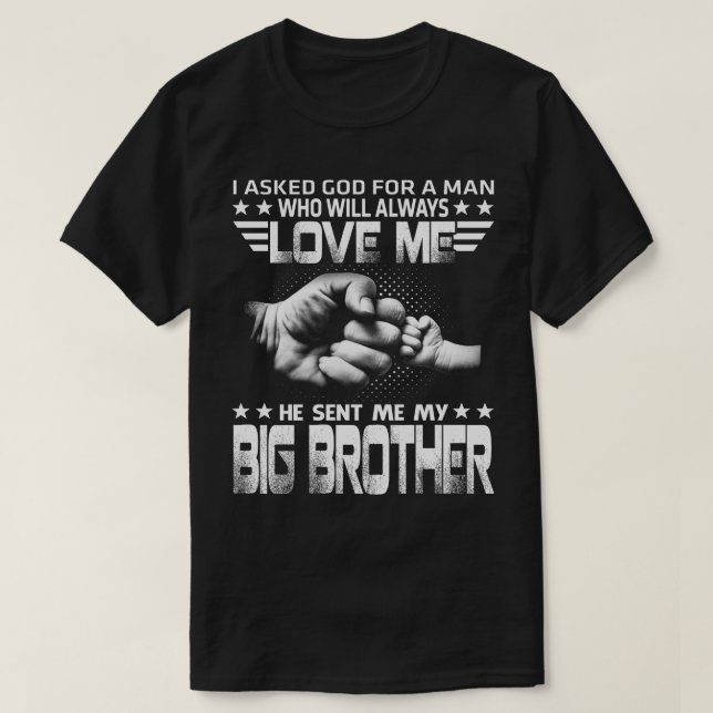 love me he sent my big brother T-Shirt (Design Front)