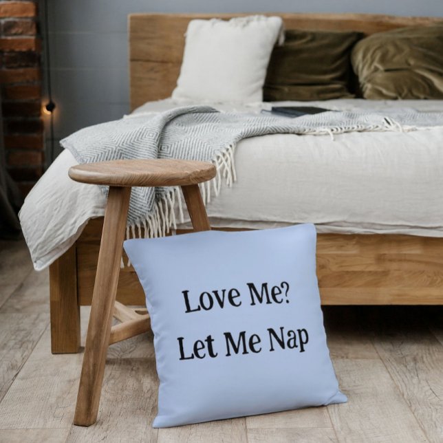 Love Me Let Me Nap Pillow (Creator Uploaded)