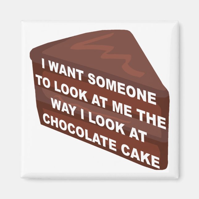 Love Me Like Chocolate Cake Funny Fridge Magnet (Front)