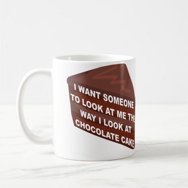 Love Me Like Chocolate Cake Funny Mug (Left)