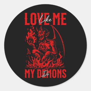 Love Me Like My Demons Do Emo Halloween Goth Satan Classic Round Sticker