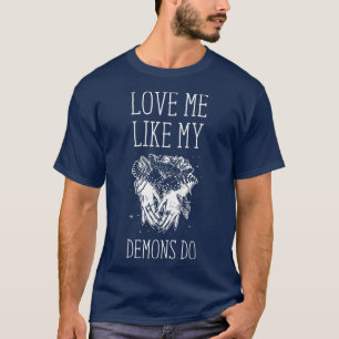 Love Me Like My Demons Do Witch Halloween T-Shirt