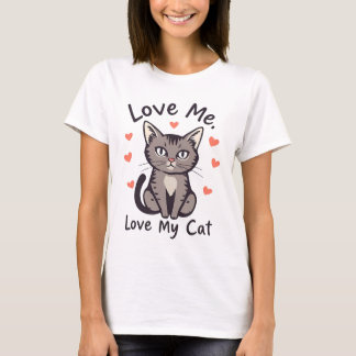 Love Me, Love My Cat – Purr-fect T-Shirt for Cat 