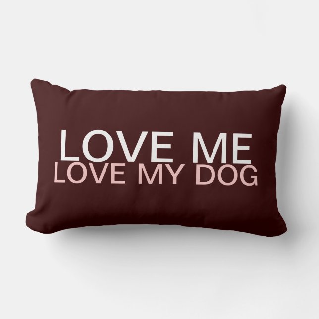 Love me - Love my dog Lumbar Cushion (Front)