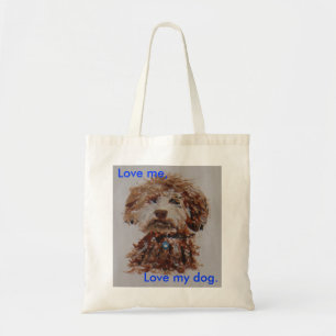 Love me, love my dog tote bag
